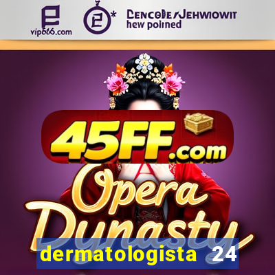 dermatologista 24 horas sp